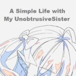 A Simple Life with My Unobtrusive Sister